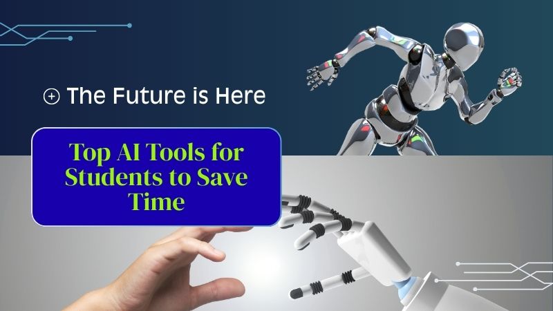 Top AI Tools for Students to Save Time