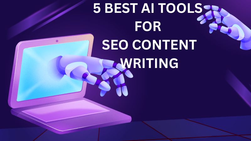 5 Best AI Tools for SEO Content Writing