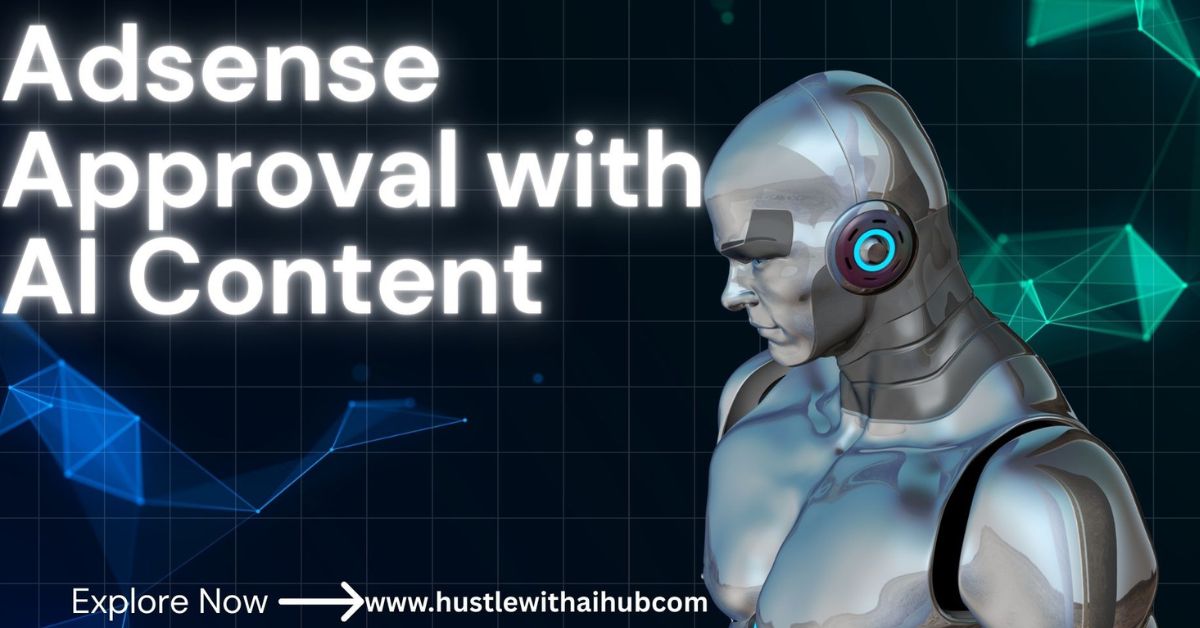 Adsense Approval with AI Content