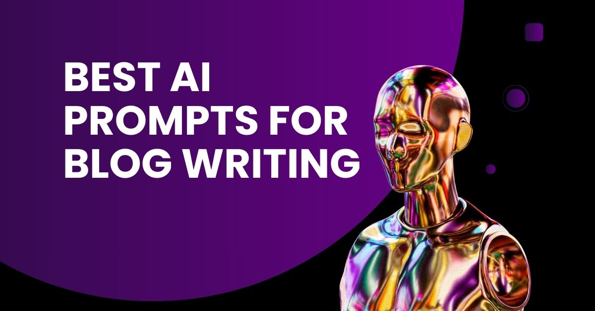 Best AI Prompts for Blog Writing