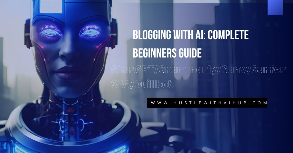 Blogging with AI: Complete Beginner Guide